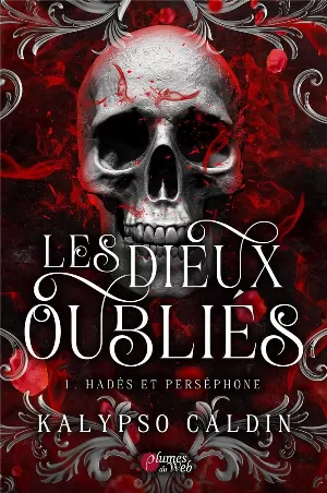 Kalypso Caldin - Les dieux oubliés, Tome 1 : Hadès et Perséphone